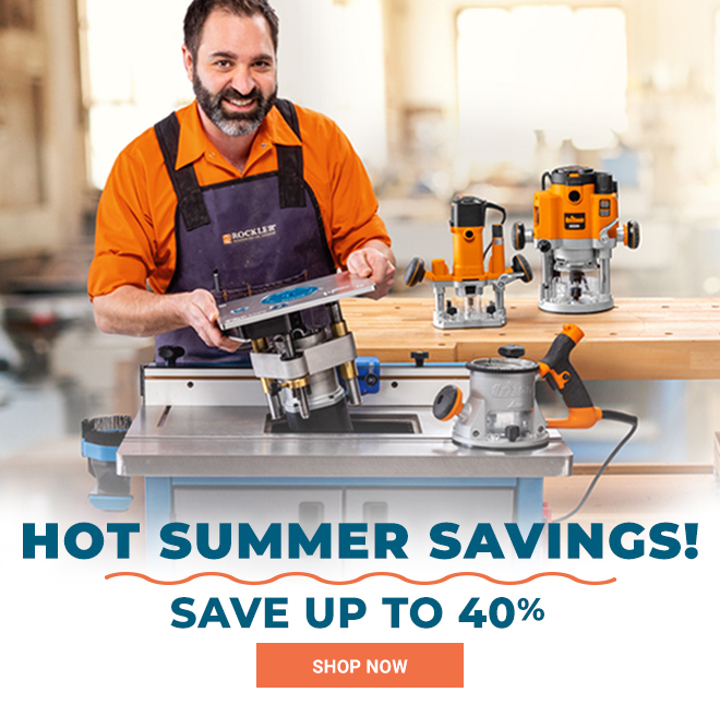 Rockler Hot Summer Savings - Save up to 40%